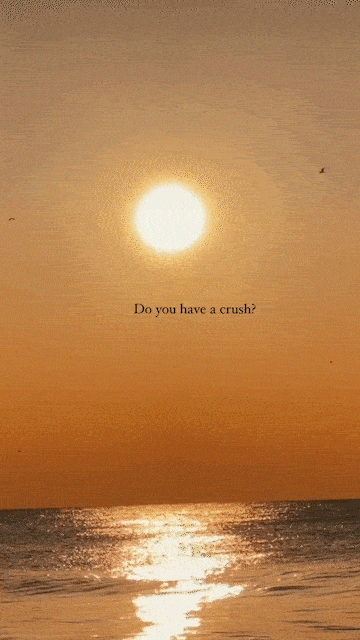 Do you have a crush?